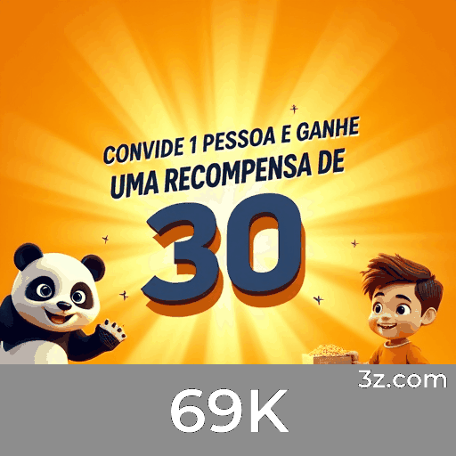 Desbloqueie Bônus Surpreendentes com 69K